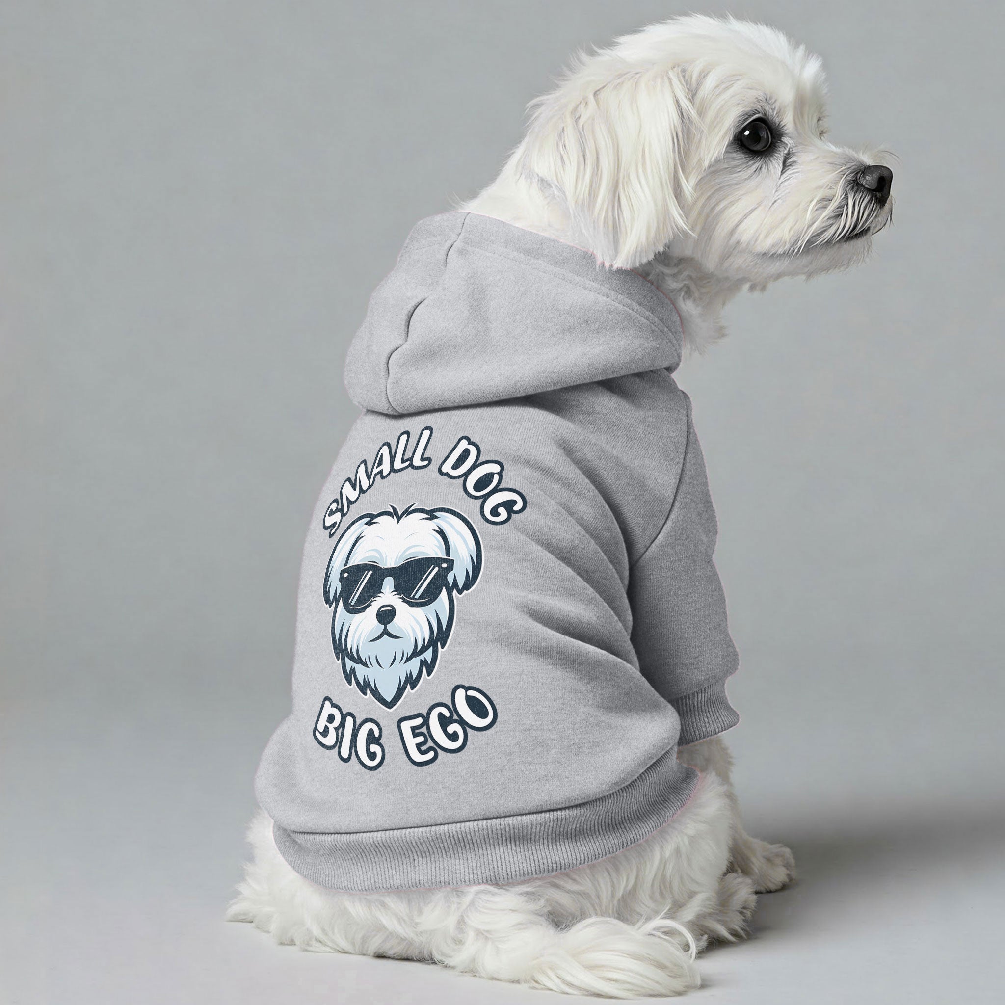Small Dog, Big Ego - Maltese Dog Hoodie
