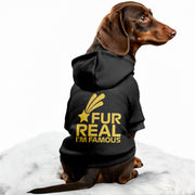 Fur Real, Im Famous– Dog Hoodie – Dog Clothes