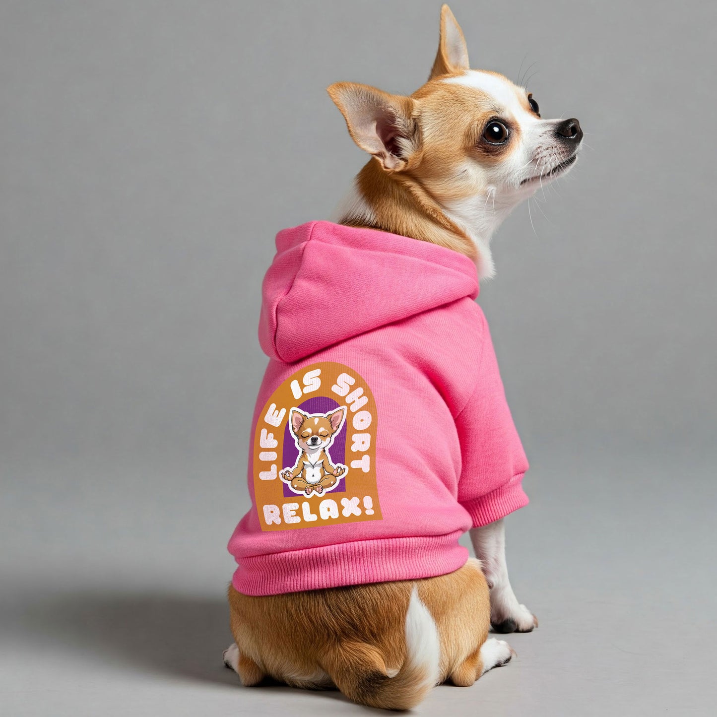 LIFE IS SHORT ,RELAX!- Chihuahua Dog Hoodie