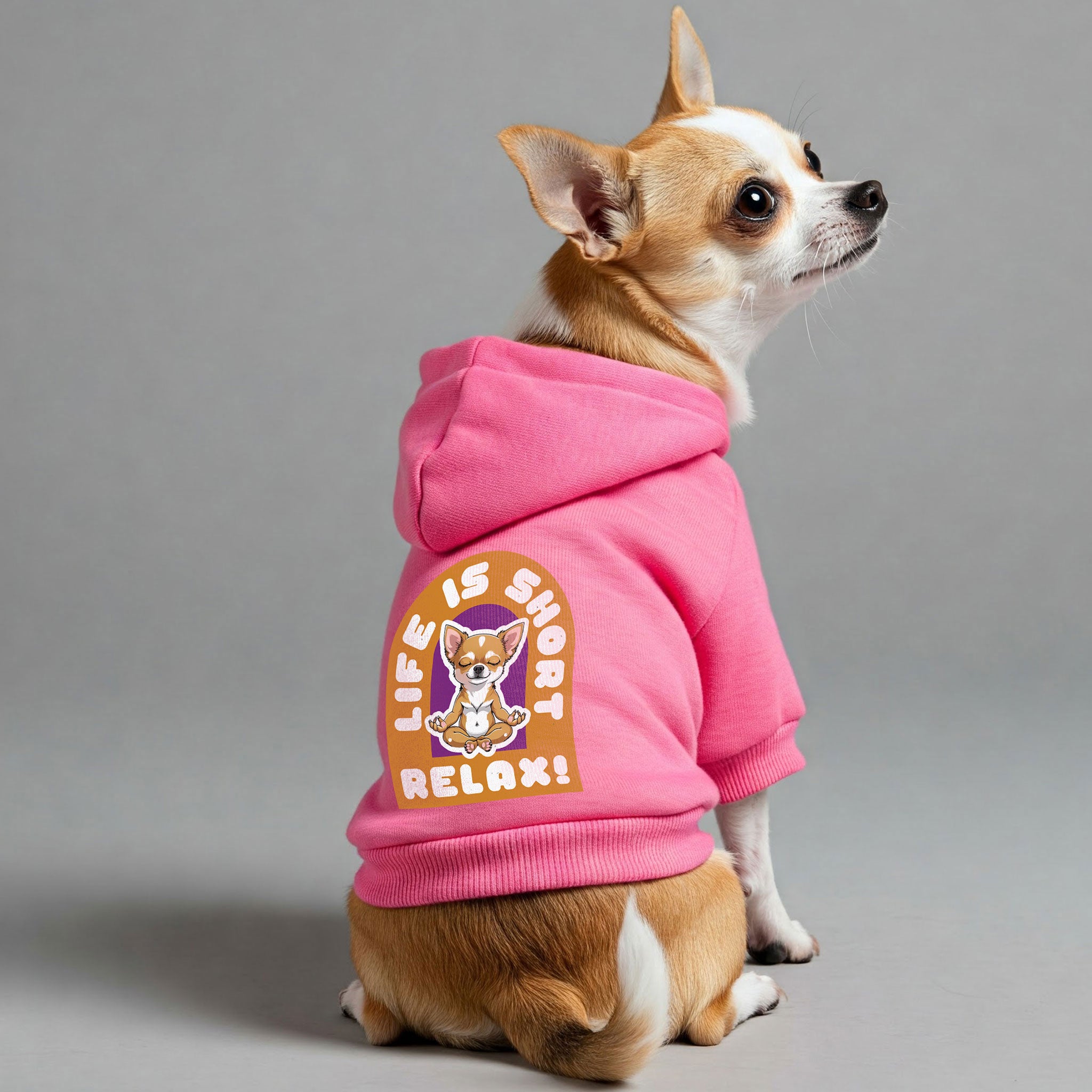 LIFE IS SHORT ,RELAX!- Chihuahua Dog Hoodie