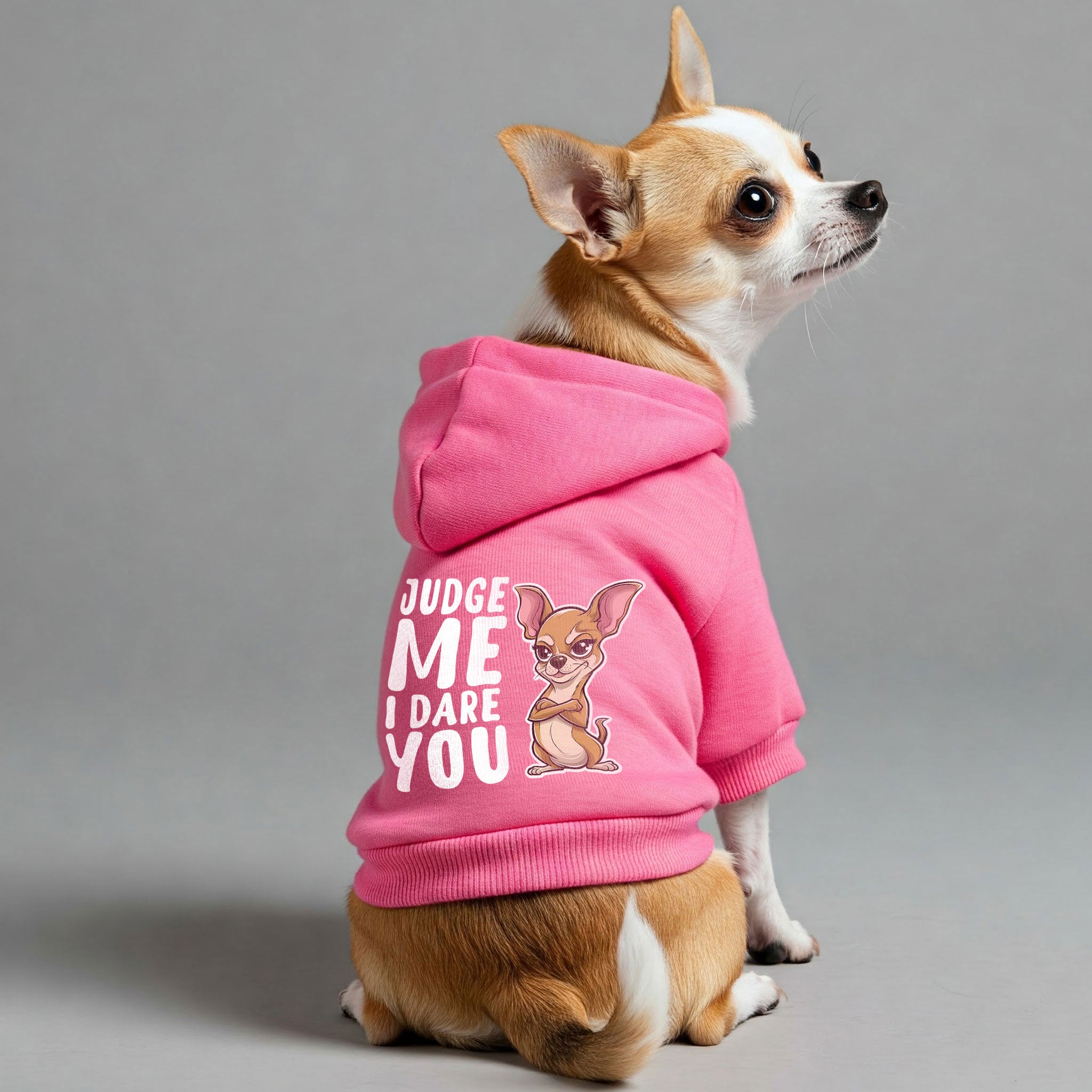 Judge Me, I Dare You - Chihuahua Dog Hoodie