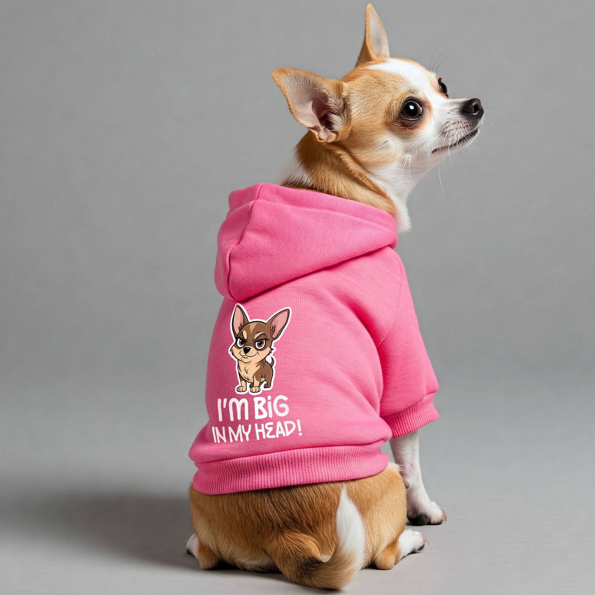 I'm big,in my head! - Chihuahua Dog Hoodie