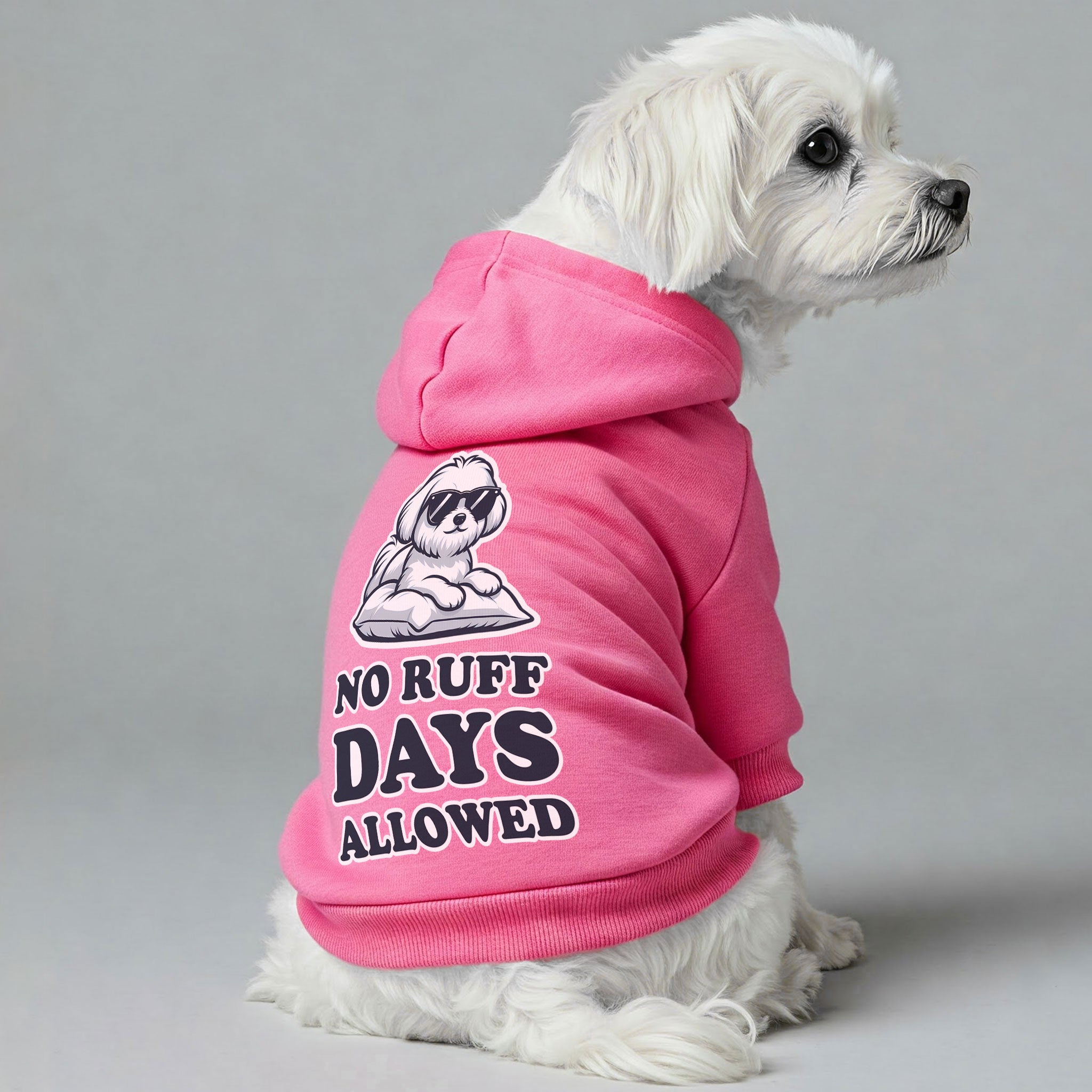 No Ruff Days Allowed  - Maltese Dog Hoodie
