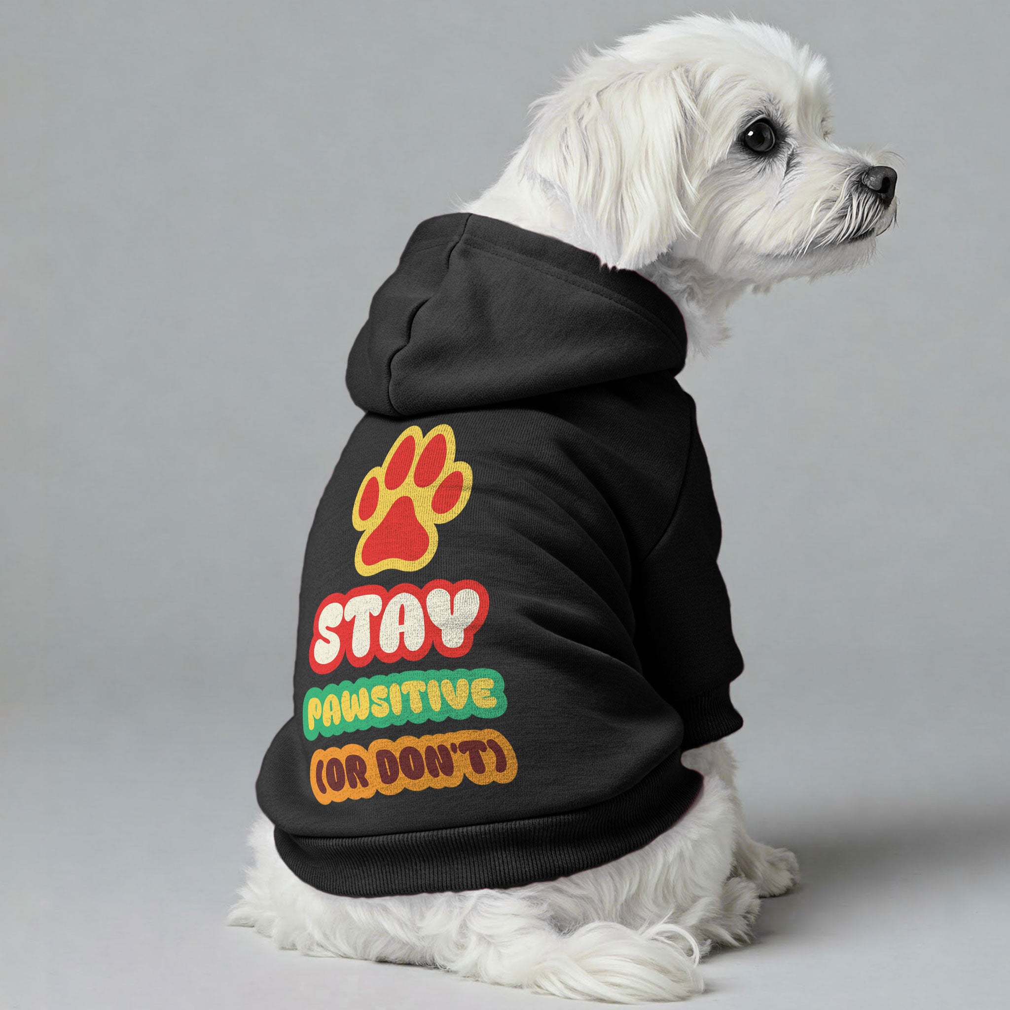 Stay Pawsitive (Or Don’t)  - Maltese Dog Hoodie