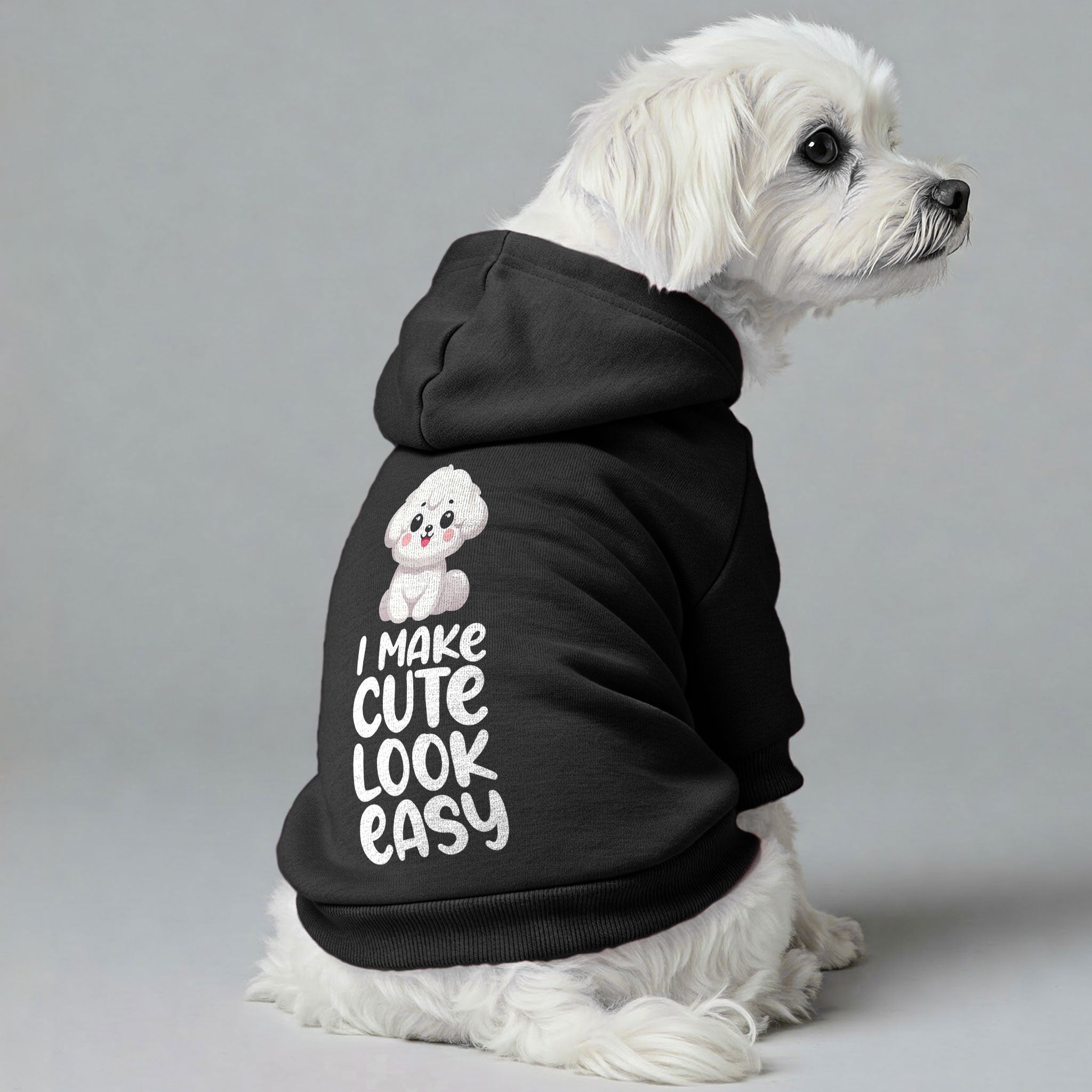 I Make Cute Look Easy - Maltese Dog Hoodie