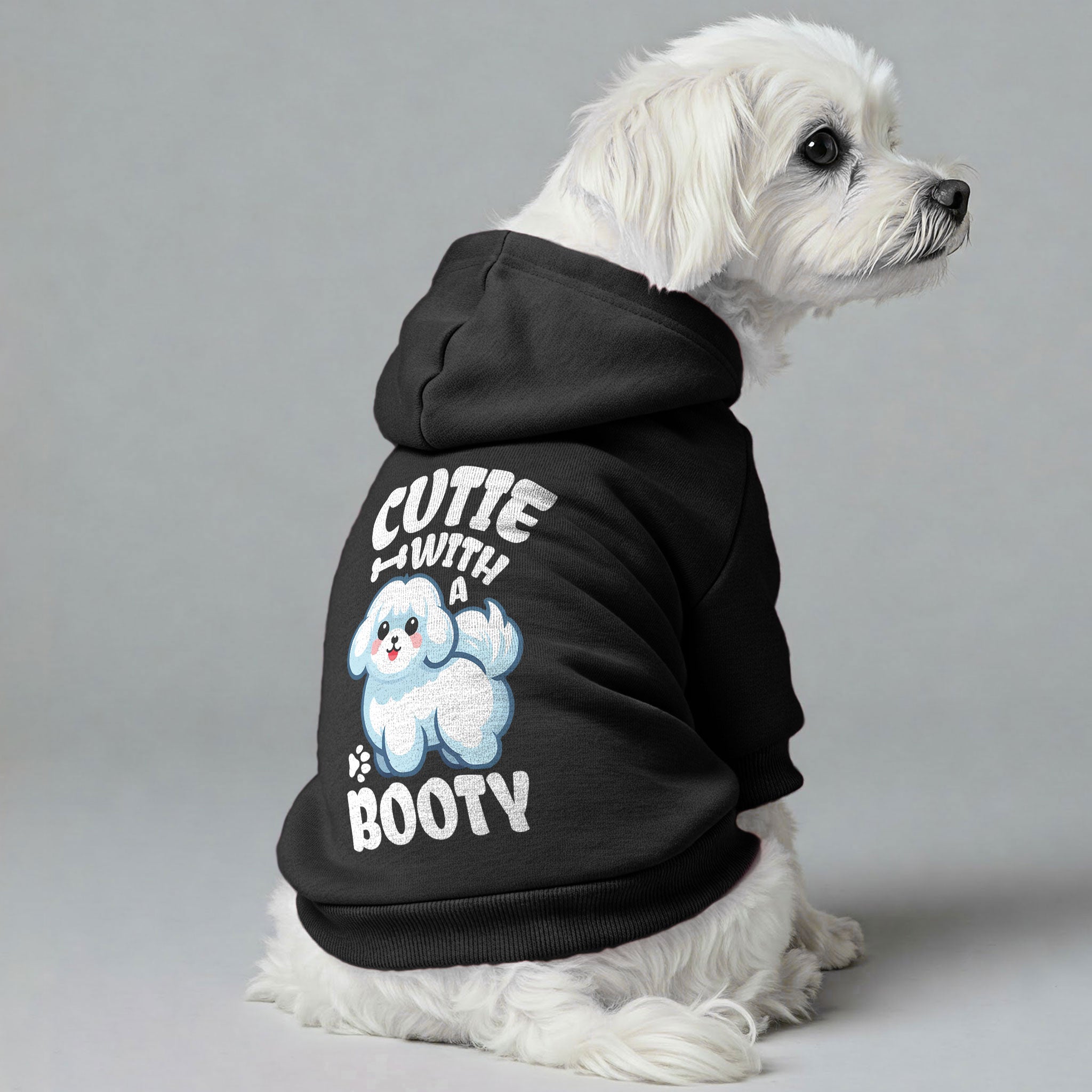 Cutie with a Booty  - Maltese Dog Hoodie