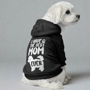 Maltese dog wearing an 'I Have the Best Mom Ever' hoodie