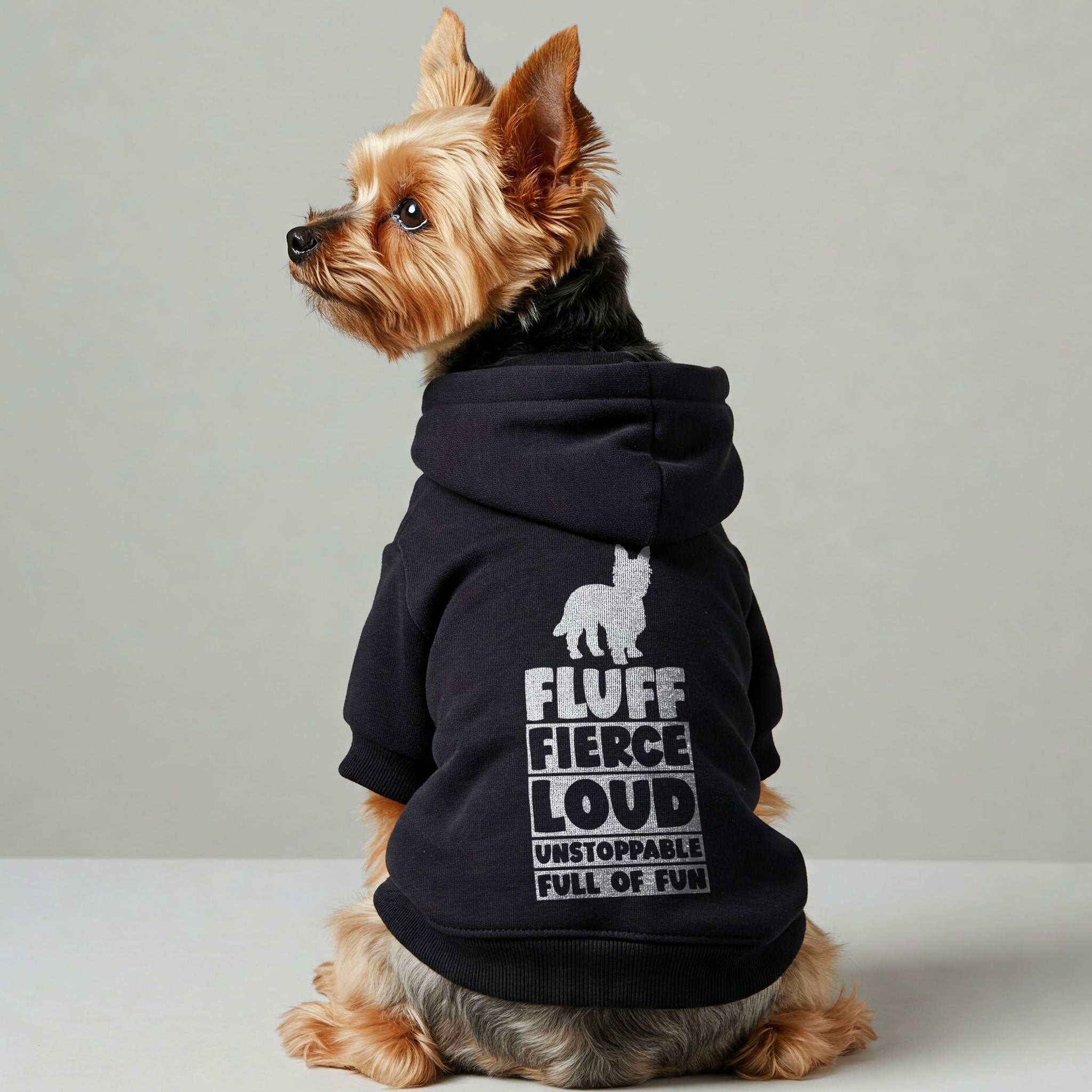 FLUFF – Fierce, Loud, Unstoppable, Full of Fun - Yorkie Hoodie - Dog Clothes
