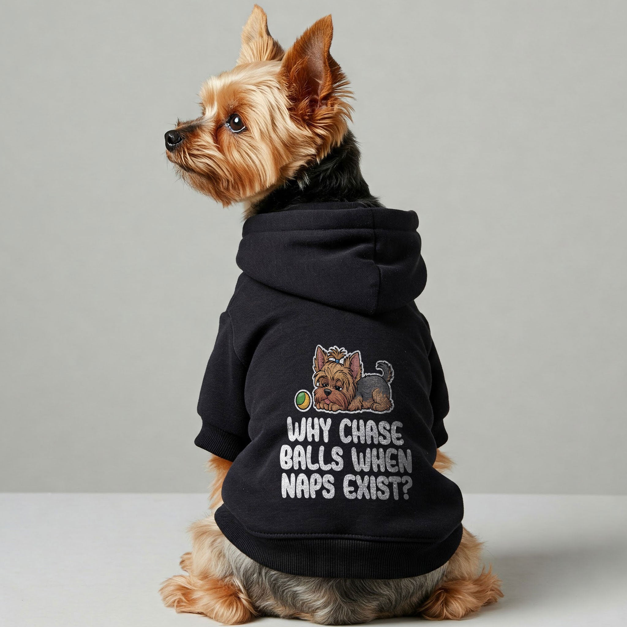 Why chase balls when naps exist? - Yorkie Hoodie - Dog Clothes