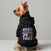 Yorkie wearing a 'Rules? I Don't Do Those' hoodie