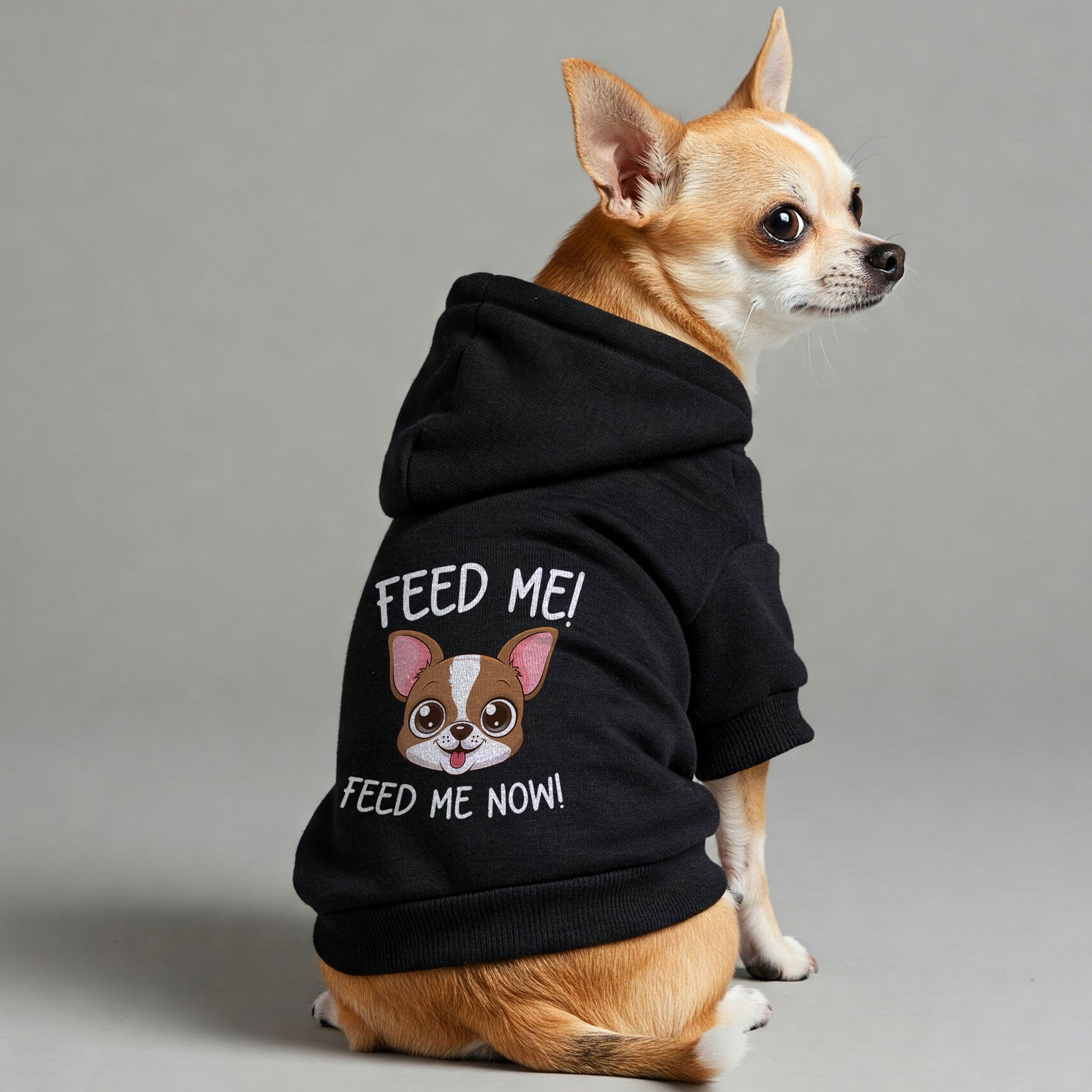 Feed Me!,Feed Me Now! - Chihuahua Dog Hoodie