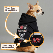 LOVE MACHINE - personalized hoodie with your dog’s name and breed – dog hoodie – dog clothes