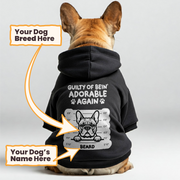 Guilty of bein’ adorable - personalized hoodie with your dog’s name and breed – dog hoodie – dog clothes