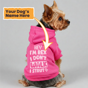 Hey, I’m Rex. I don’t walk—I strut - personalized hoodie with your dog name – dog hoodie – dog clothes