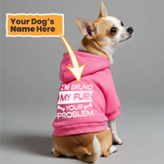 I'm Bruno. My fur, your problem - personalized hoodie with your dog name – dog hoodie – dog clothes