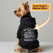 Yo, it’s Teddy. I cause trouble... cutely - personalized hoodie with your dog name – dog hoodie – dog clothes