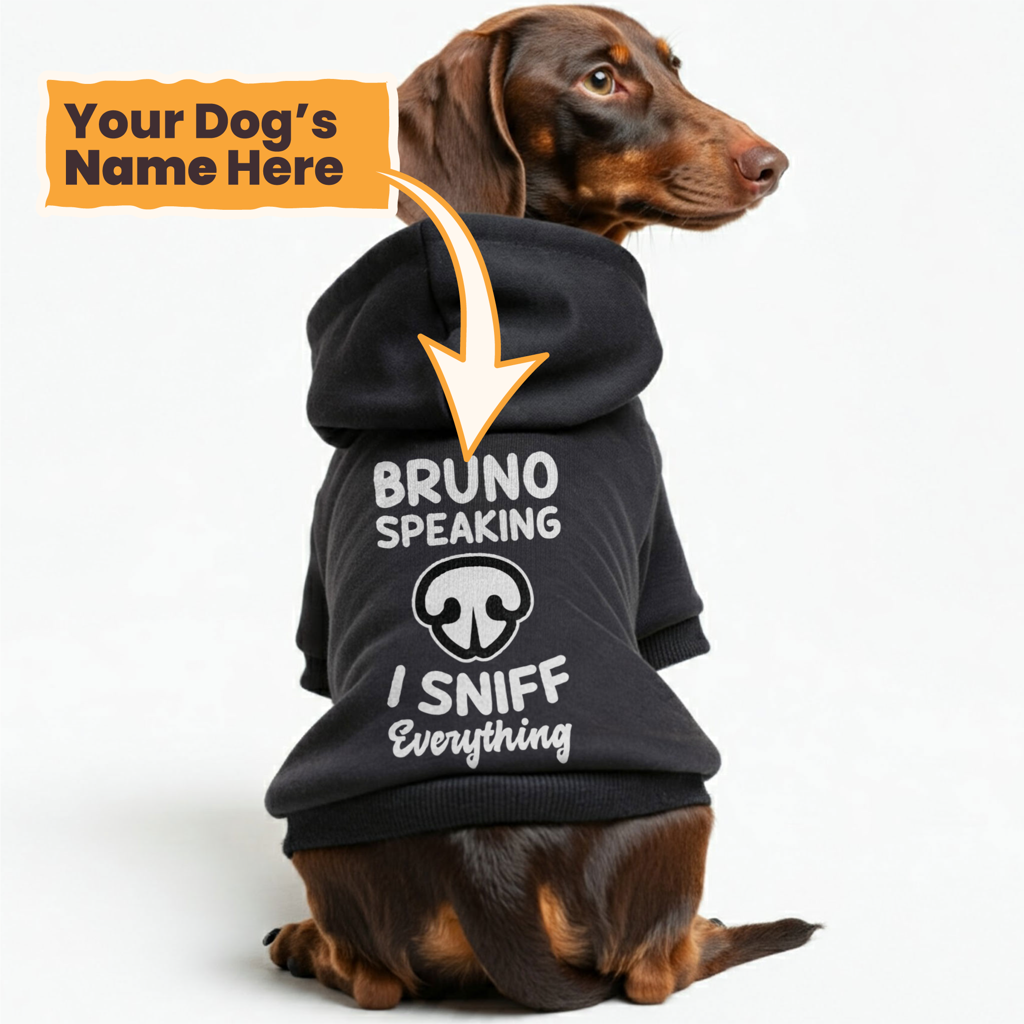 Bruno speaking. I sniff everything  - personalized hoodie with your dog name – dog hoodie – dog clothes