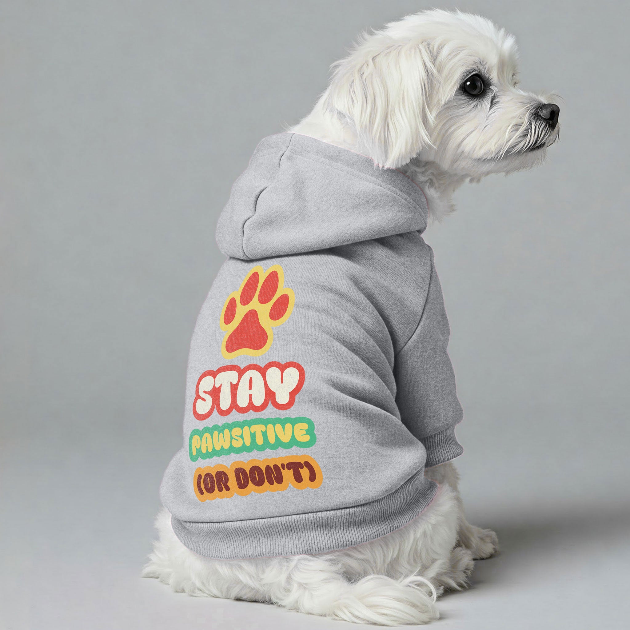 Stay Pawsitive (Or Don’t)  - Maltese Dog Hoodie