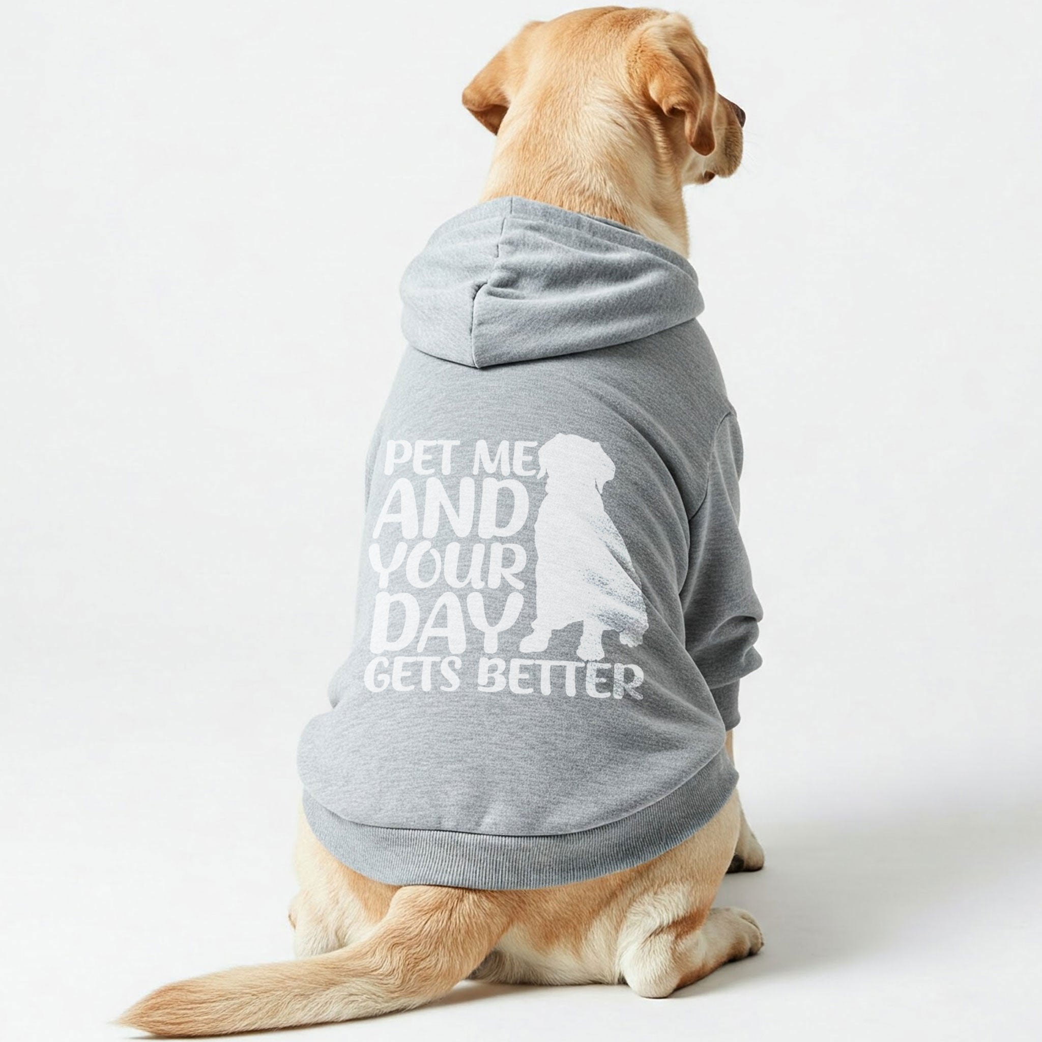PET ME AND YOUR DAY GETS BETTER - Labrador Hoodie - Dog Clothes