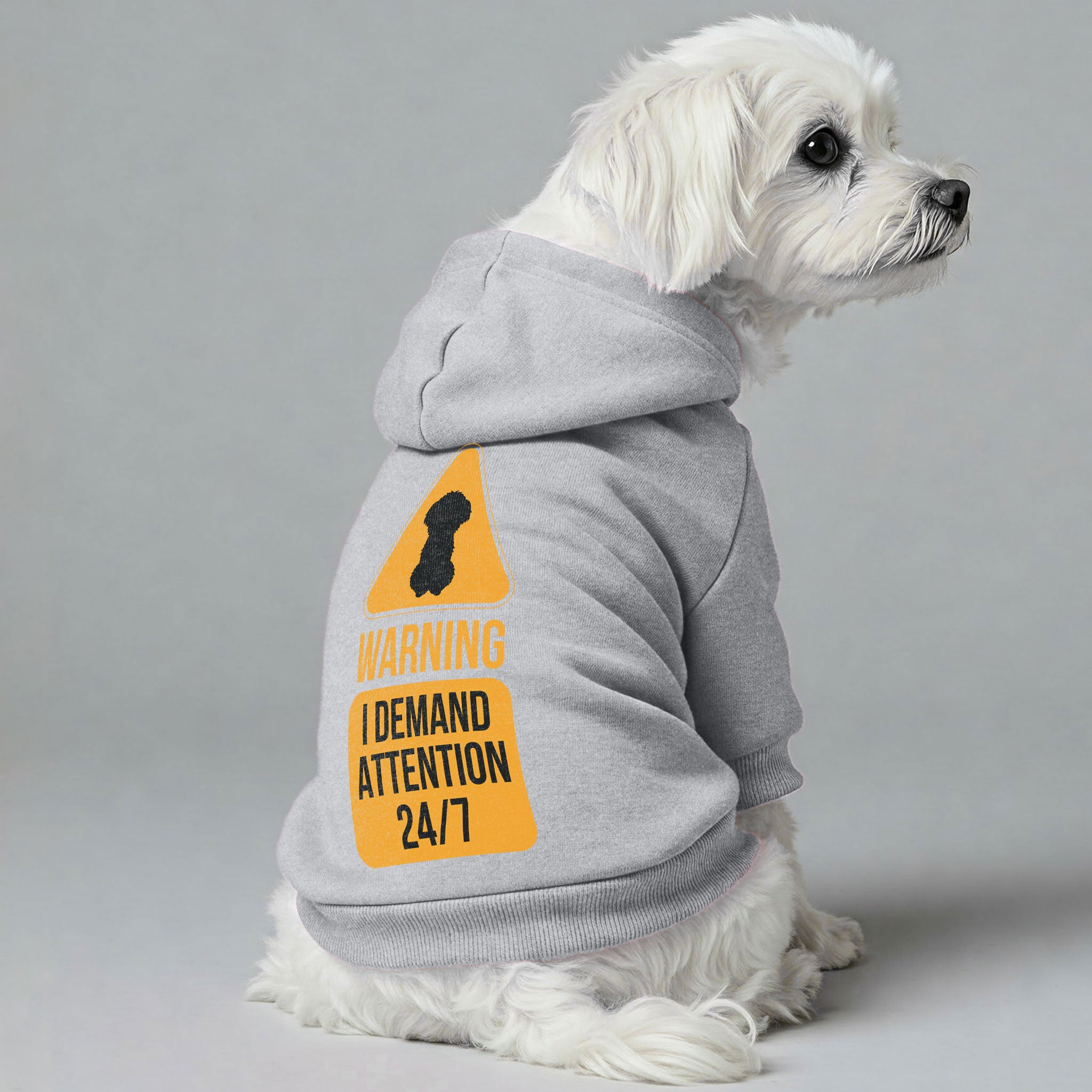 Warning: I Demand Attention 24/7  - Maltese Dog Hoodie