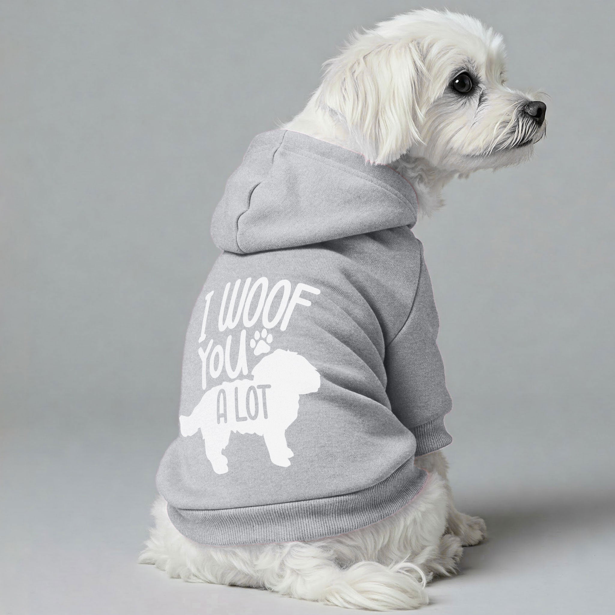 I Woof You a Lot  - Maltese Dog Hoodie