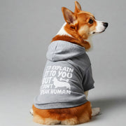 Corgi wearing an 'I Don't Speak Human' hoodie