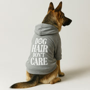 Dog Hair, Don’t Care – Dog Hoodie – Dog Clothes
