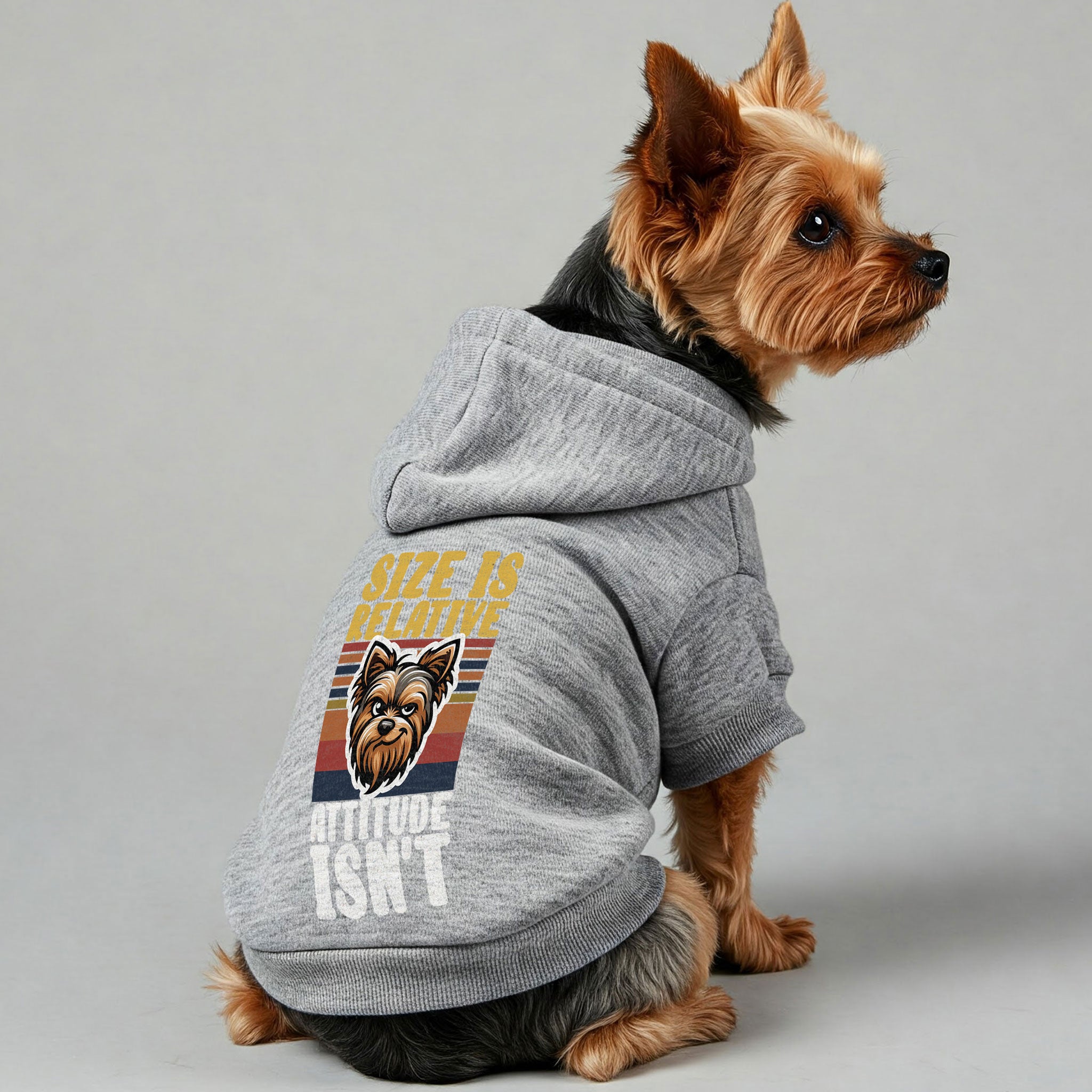 Size is Relative. Attitude isnt - Yorkie Hoodie - Dog Clothes