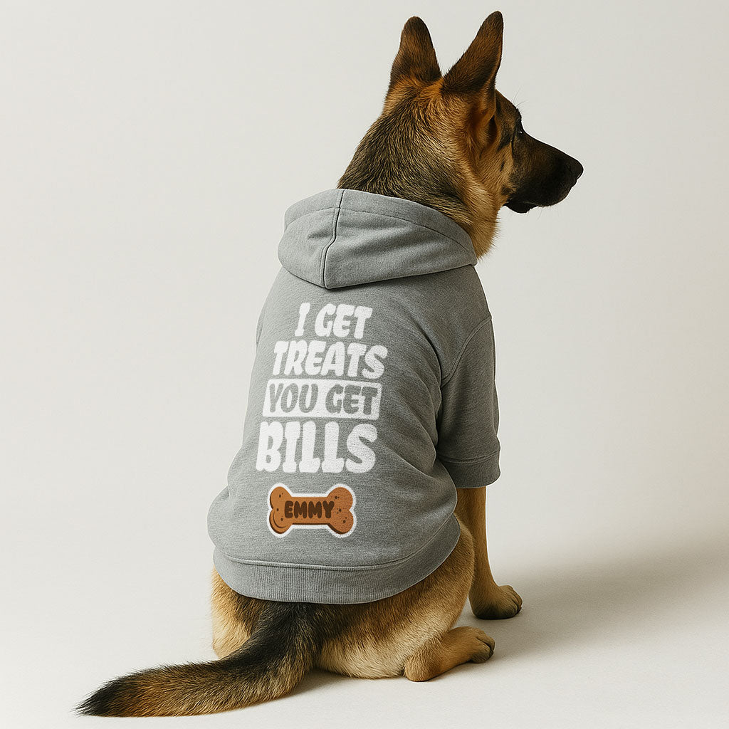 I Get Treats, You Get Bills - personalized hoodie with your dog name – dog hoodie – dog clothes