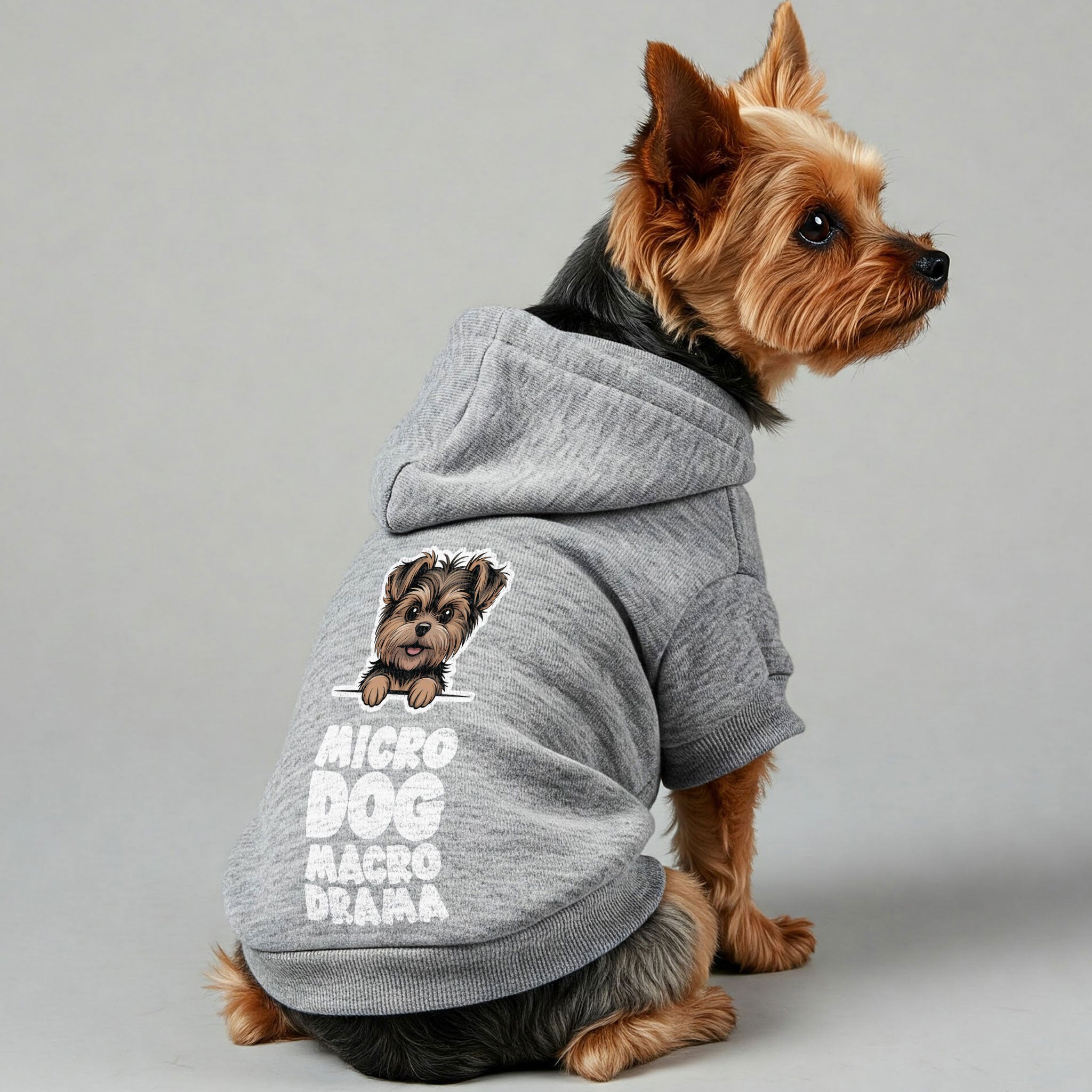 Micro dog. Macro drama - Yorkie Hoodie - Dog Clothes