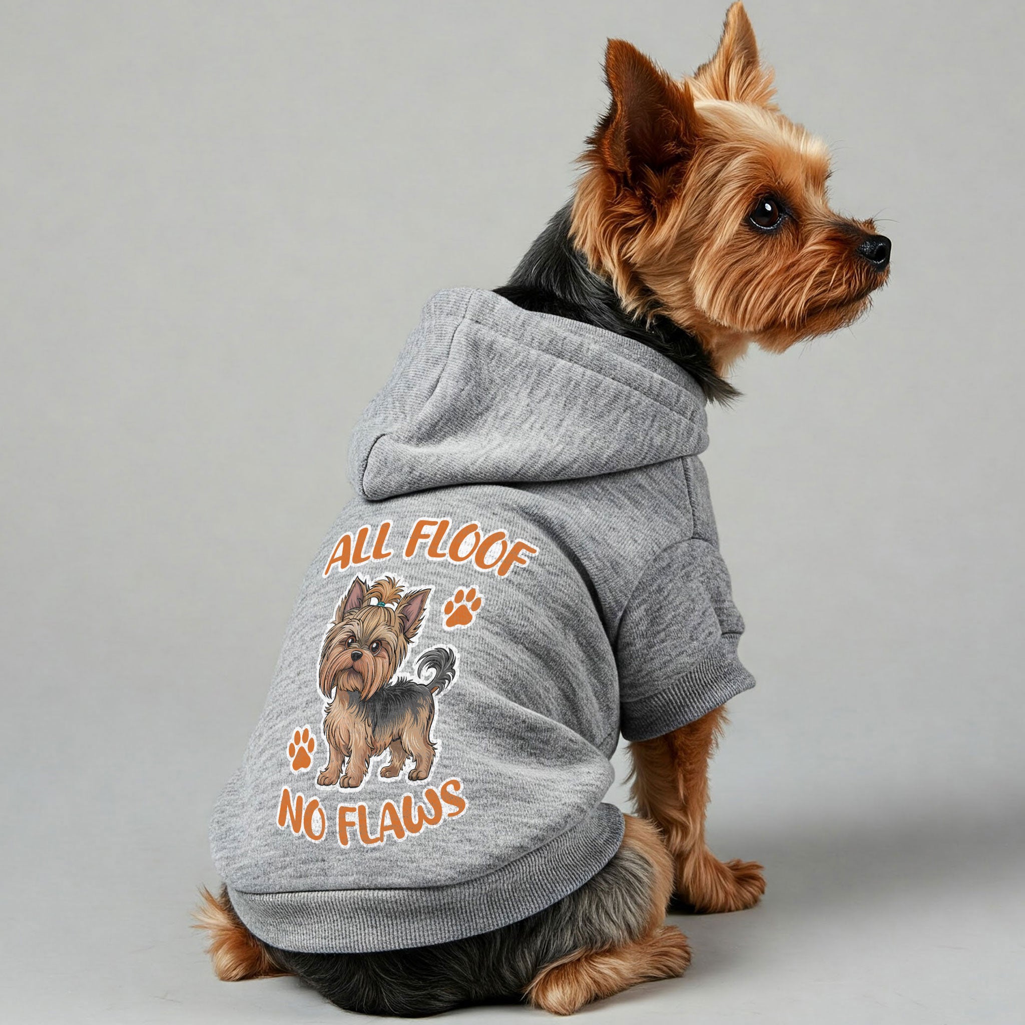 All floof, no flaws - Yorkie Hoodie - Dog Clothes