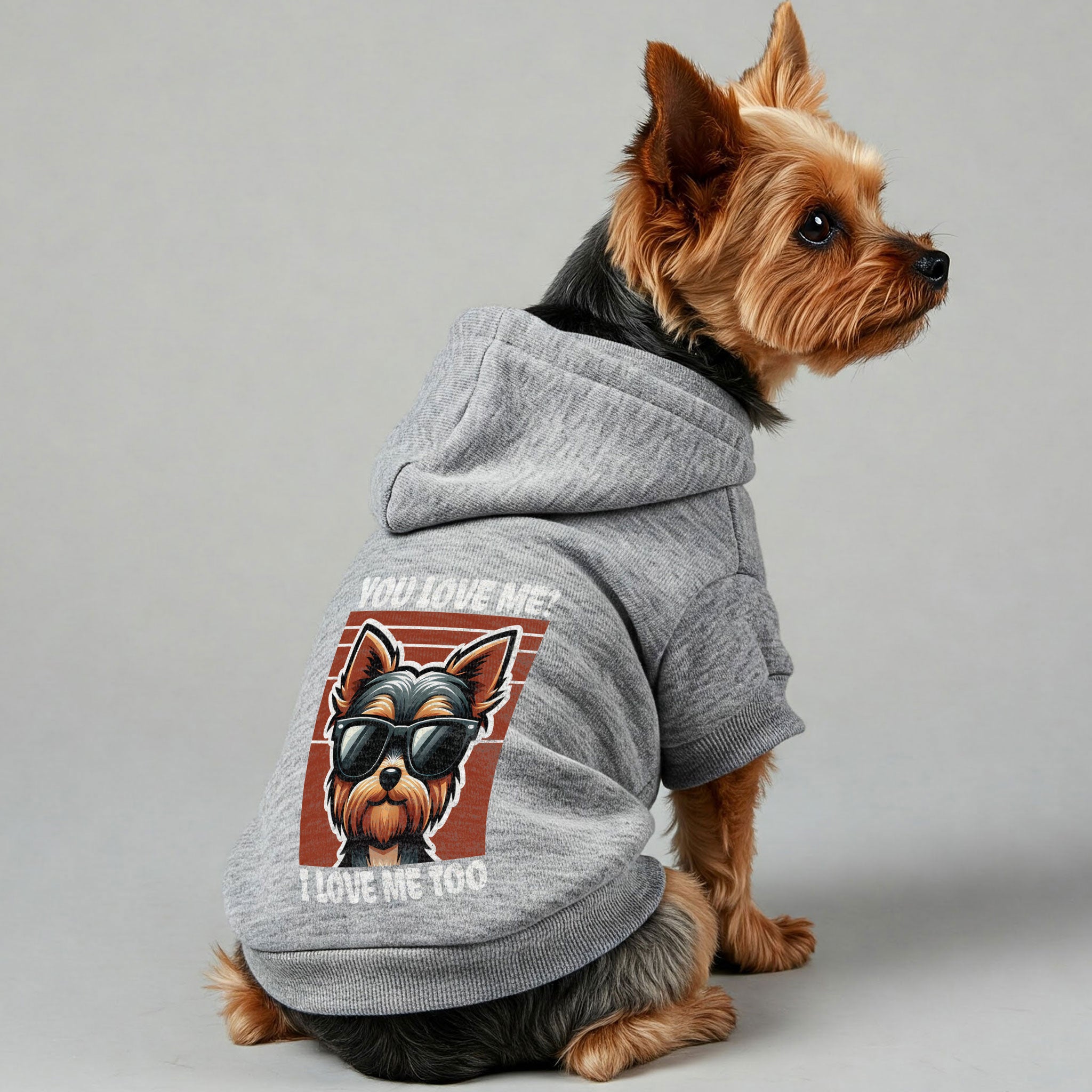 You love me? I love me too - Yorkie Hoodie - Dog Clothes