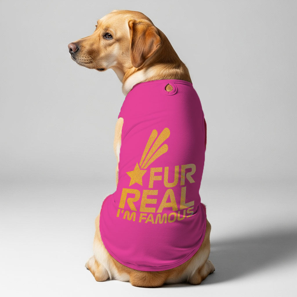 Fur Real, Im Famous  – Dog Shirt