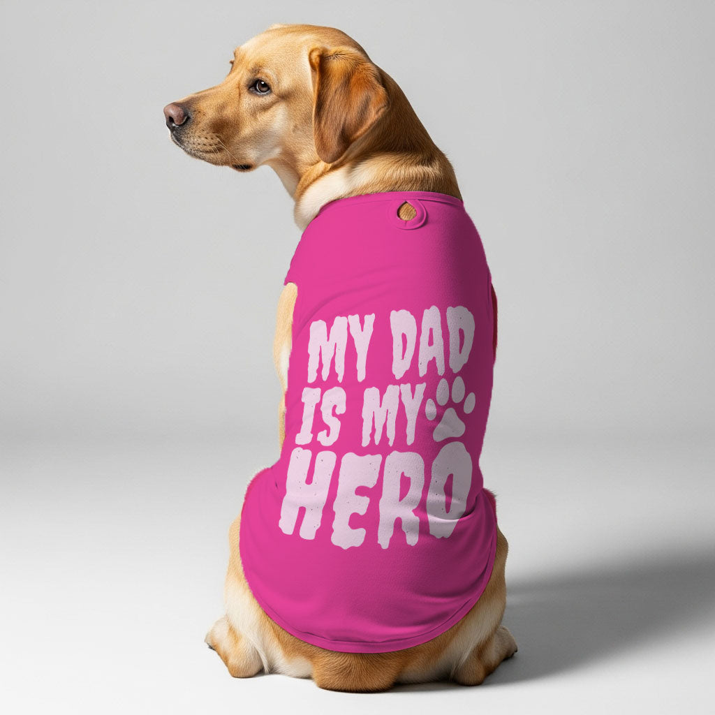 My Dad is My Hero  – Dog Shirt