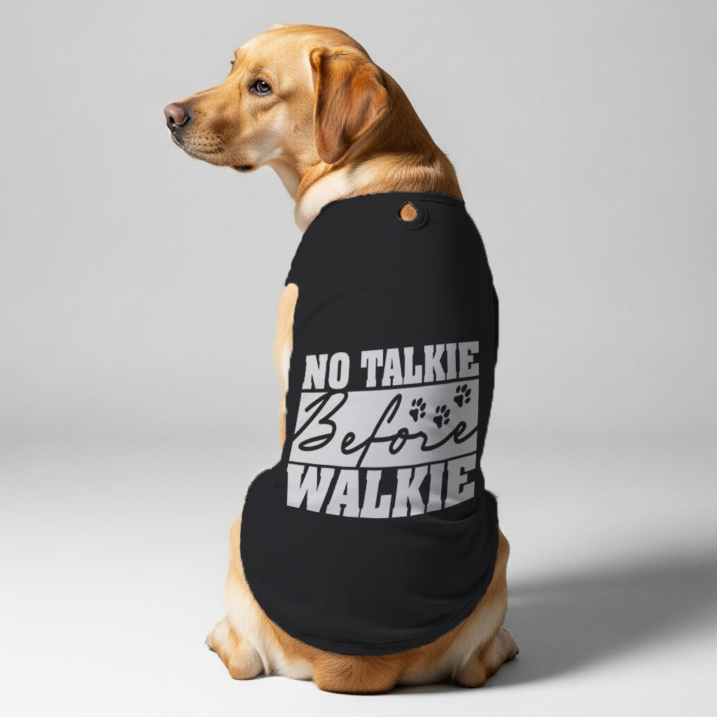 No Talkie Before Walkie  – Dog Shirt