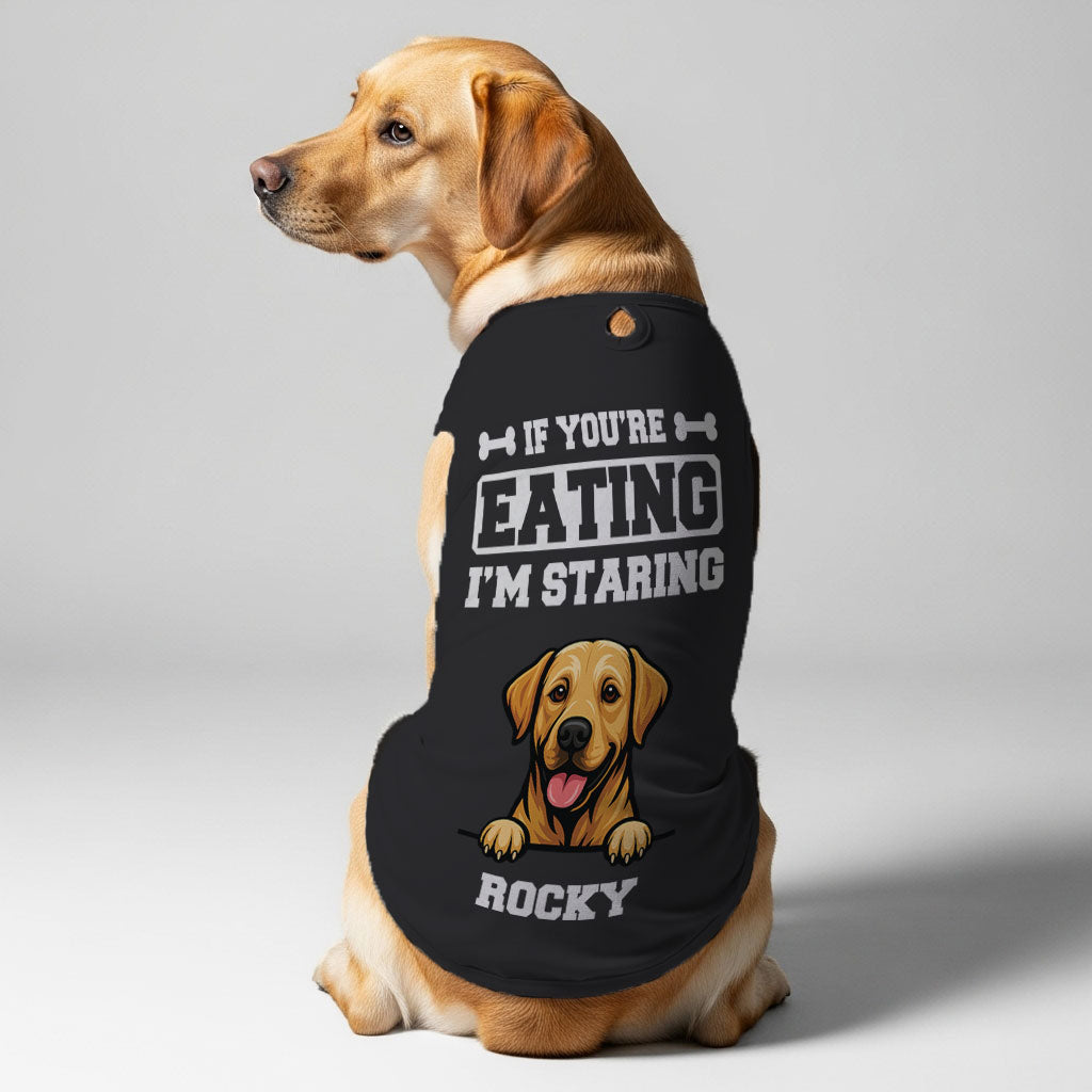 If you’re eating, I’m staring – Personalized Shirt with Your Dog’s Name and Breed – Dog Shirt