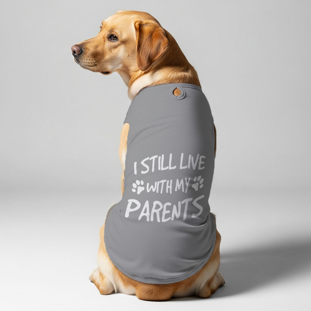 I still live  – Dog Shirt