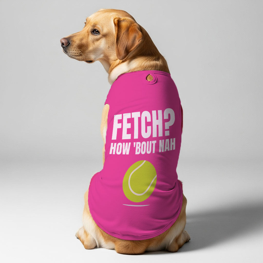 Fetch  ?  – Dog Shirt