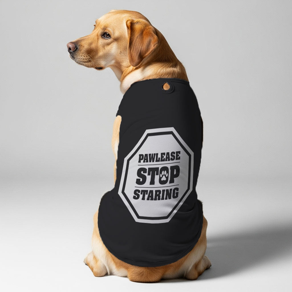 Pawlease Stop Staring  – Dog Shirt