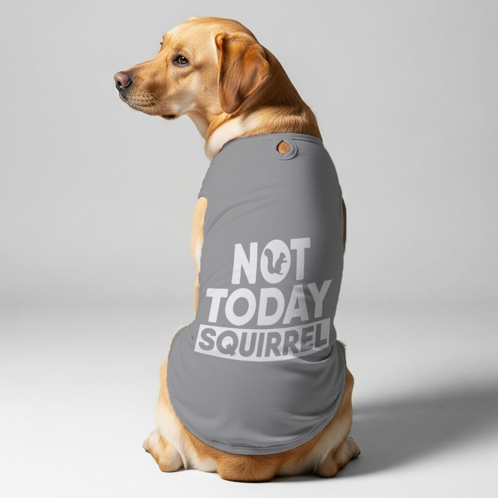 Not Today  – Dog Shirt