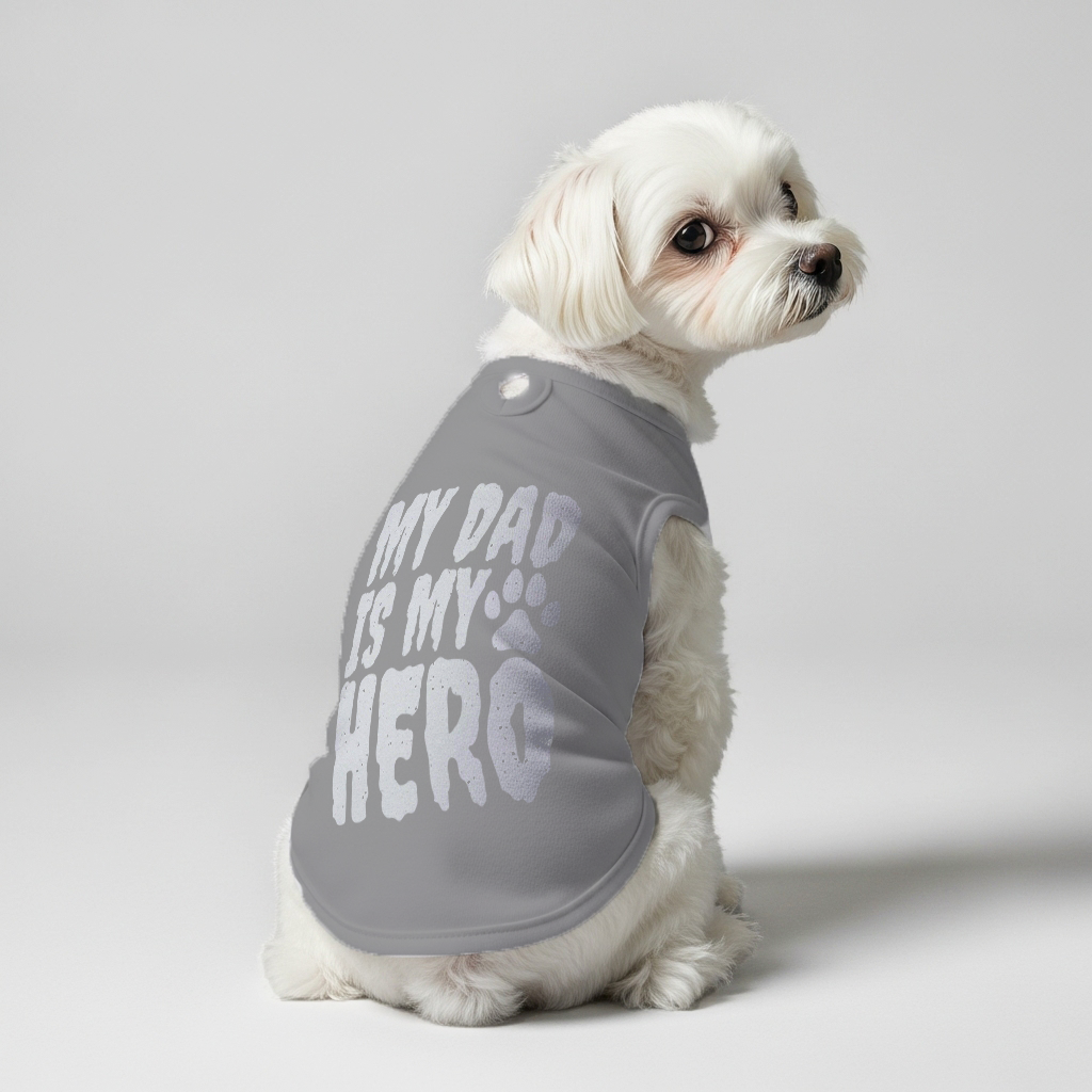 My Dad is My Hero  – Dog Shirt