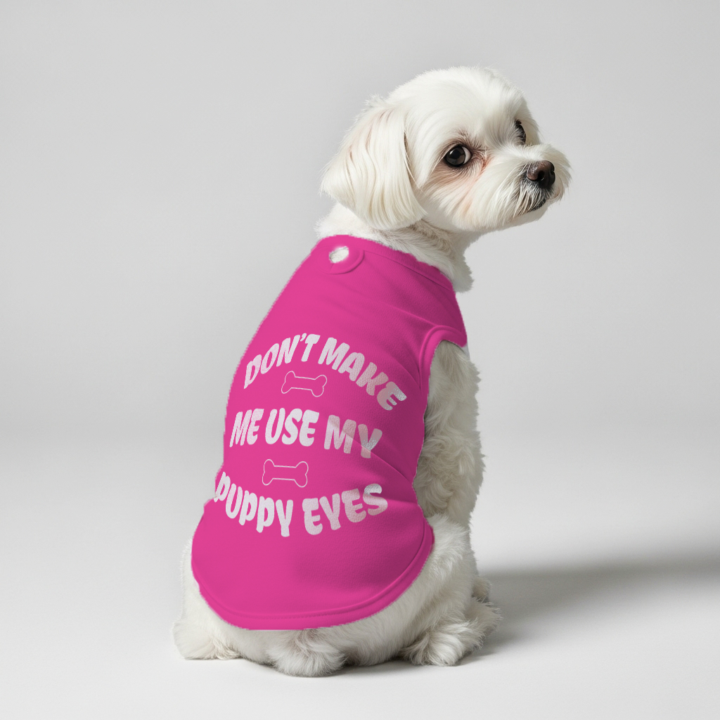 Don’t Make  – Dog Shirt