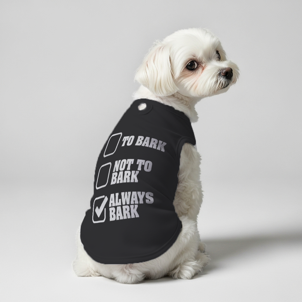 To Bark  – Dog Shirt
