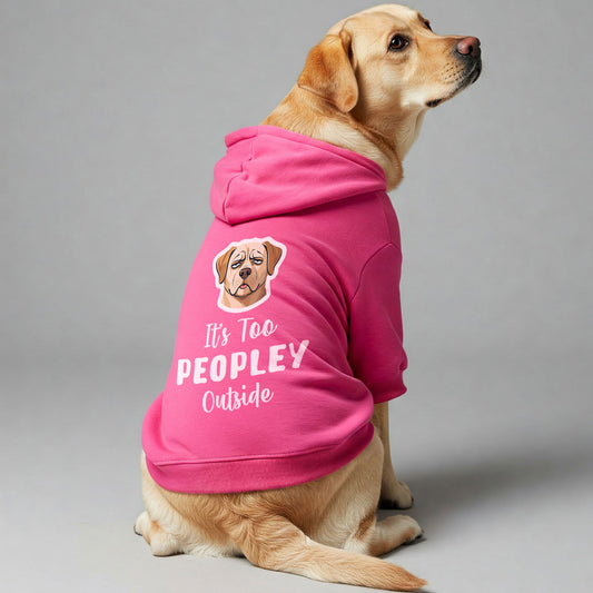 Its Too PEOPLEY Outside - Labrador Hoodie - Dog Clothes