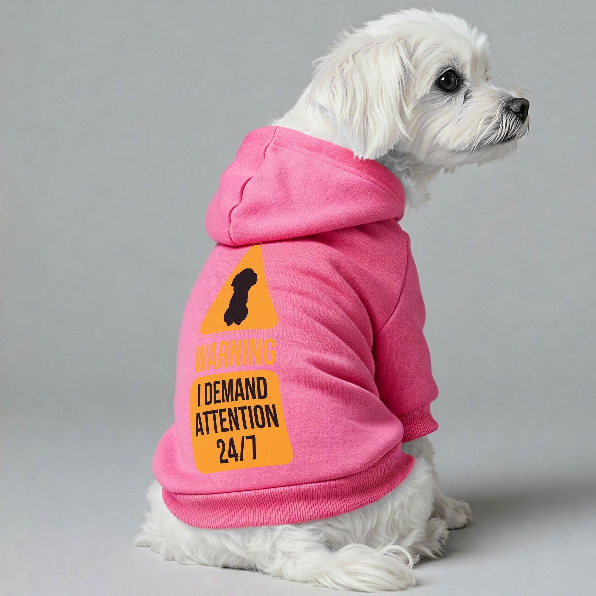 Warning: I Demand Attention 24/7  - Maltese Dog Hoodie