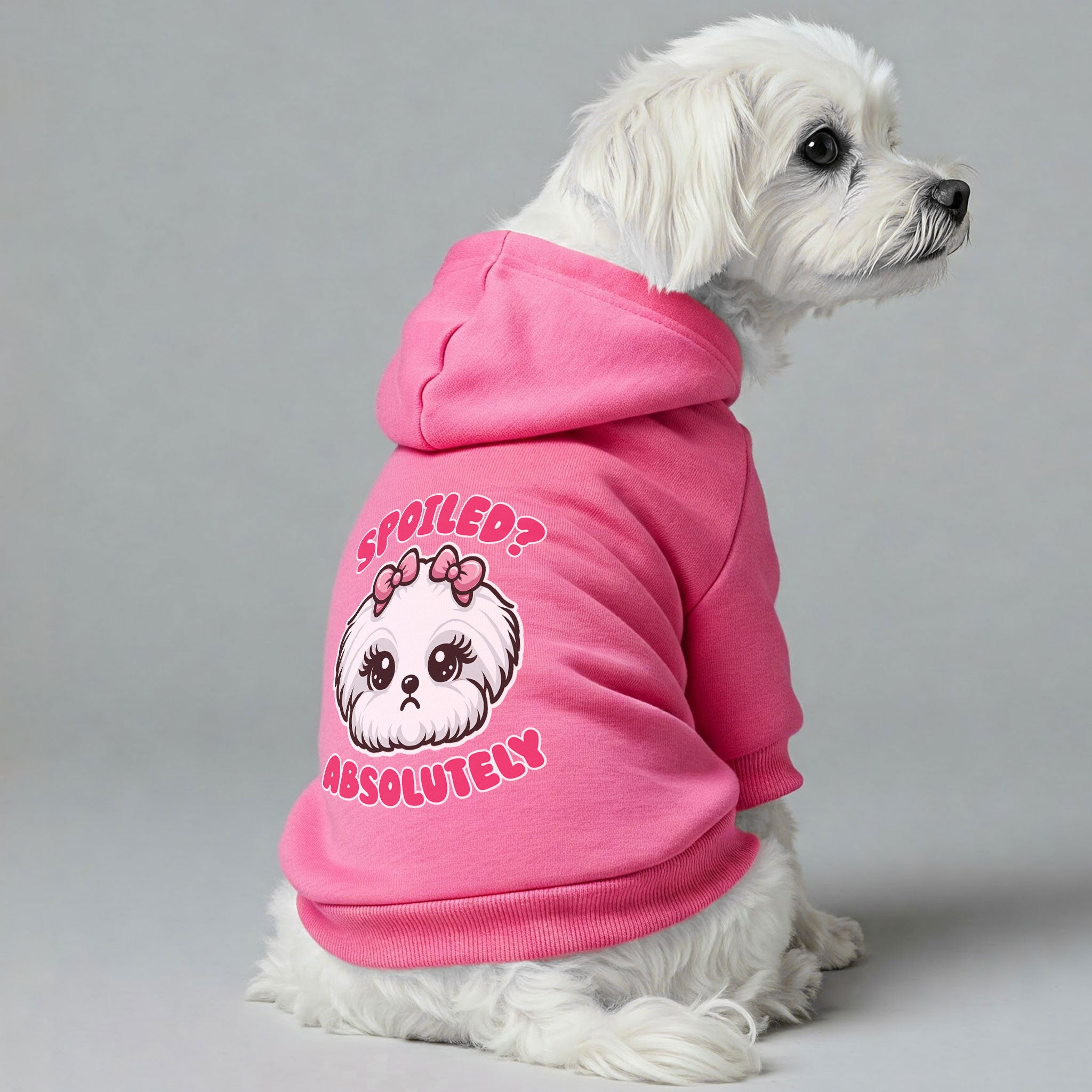 Spoiled? Absolutely – still cute  - Maltese Dog Hoodie