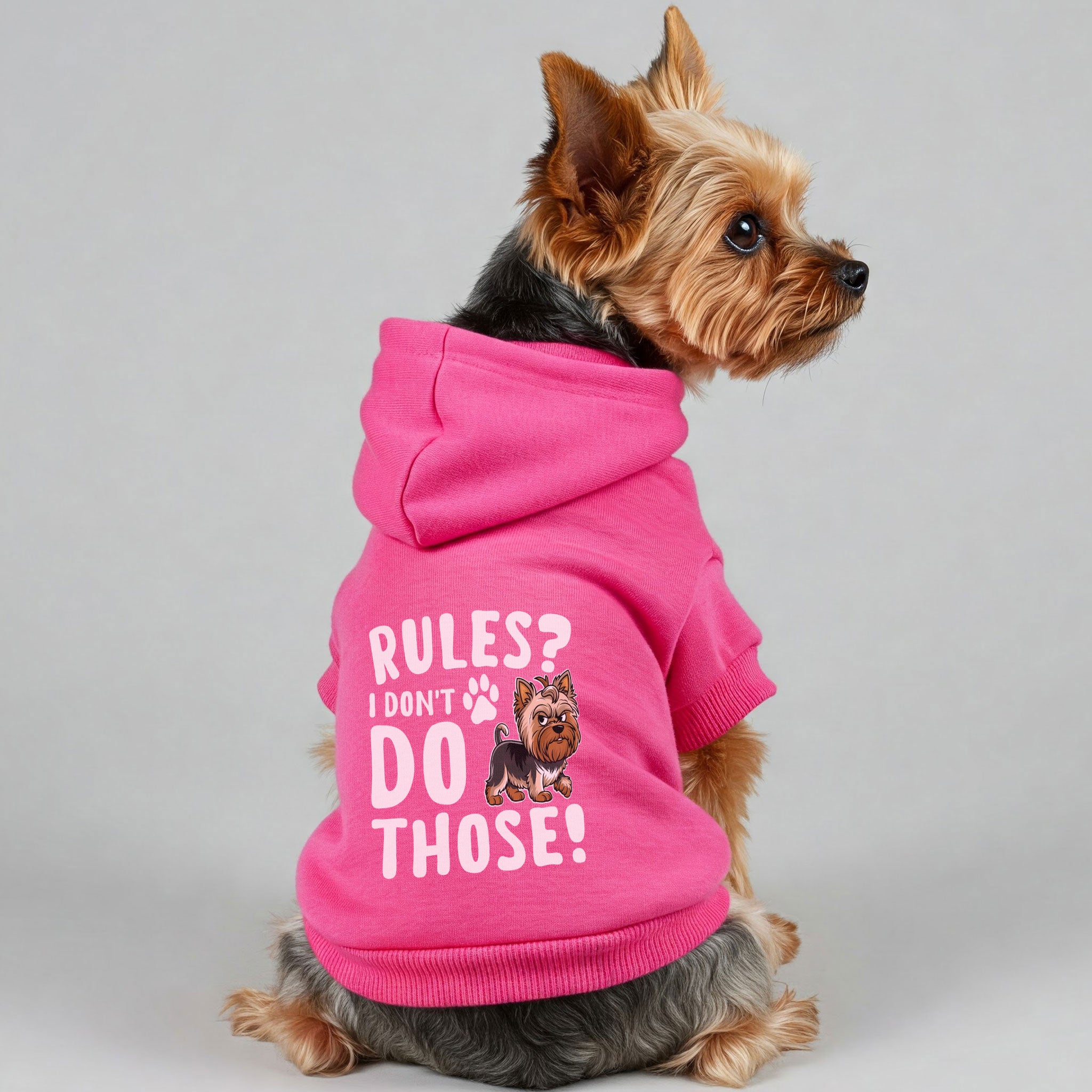 Rules? I don’t do those!  - Yorkie Hoodie - Dog Clothes