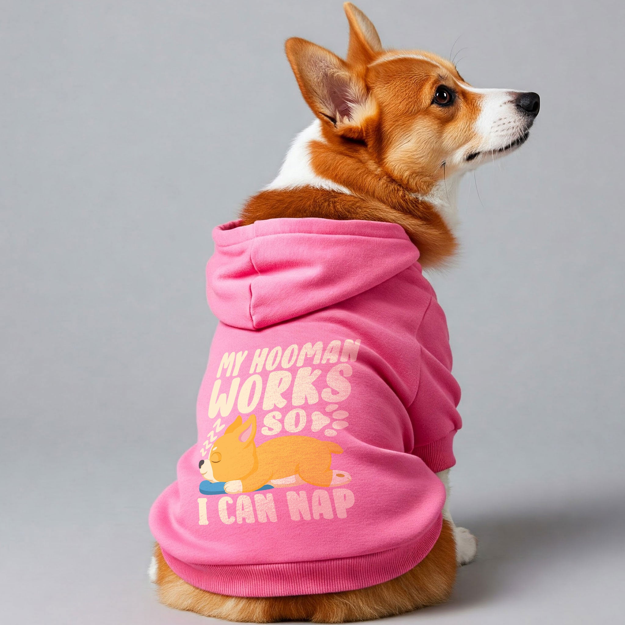 My hooman works so I can nap - Corgi Hoodie - Dog Clothes