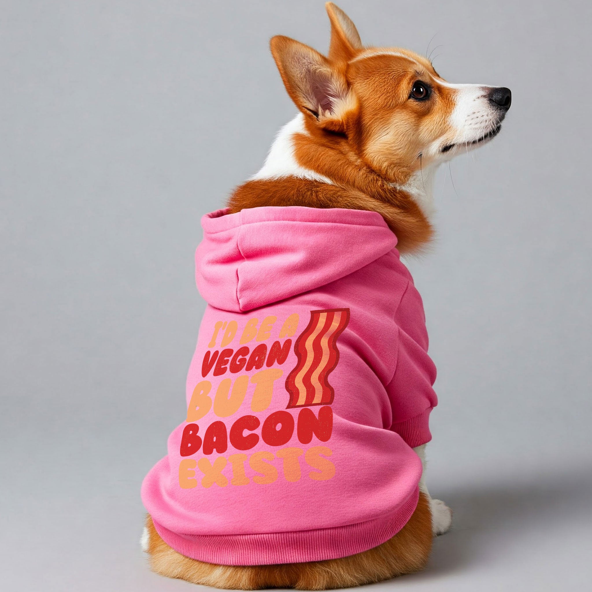 I’d Be a Vegan But Bacon Exists – Dog Hoodie – Dog Clothes