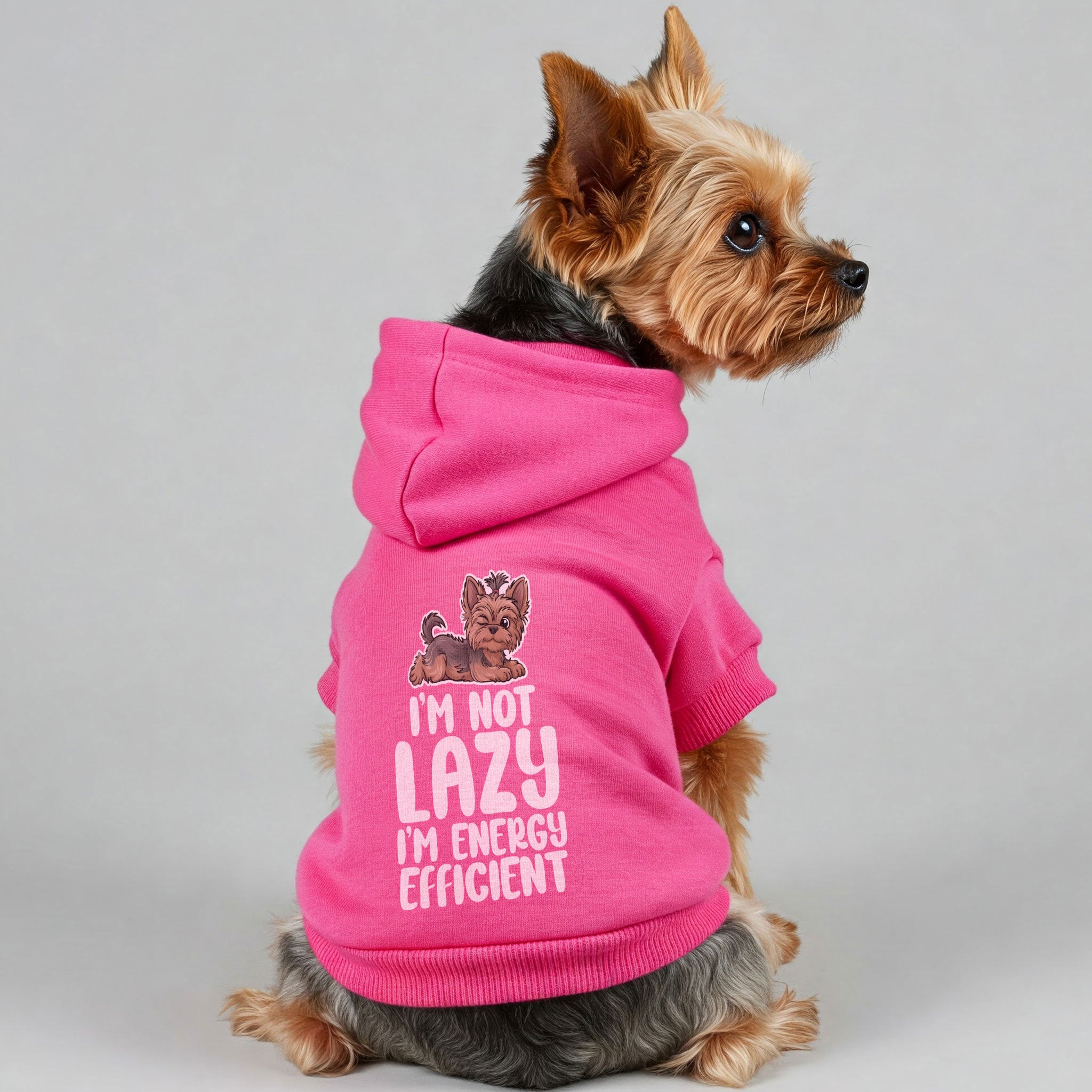 I’m not lazy… I’m energy efficient  - Yorkie Hoodie - Dog Clothes